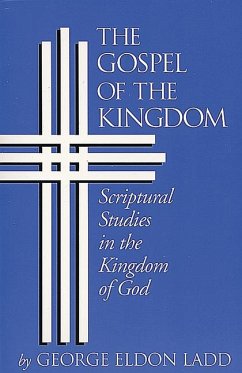 The Gospel of the Kingdom - Ladd, George Eldon