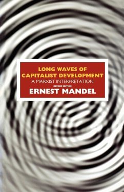 Long Waves of Capitalist Development: A Marxist Interpretation - Mandel, Ernest