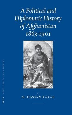 A Political and Diplomatic History of Afghanistan, 1863-1901 - Kakar, Mohammad Hassan