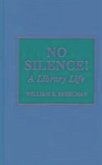 No Silence!: A Library Life