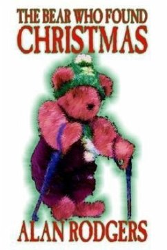 The Bear Who Found Christmas - Rodgers, Alan