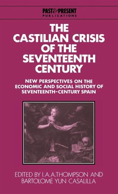 The Castilian Crisis of the Seventeenth Century - Thompson, I. A. A. / Casalilla, Bartolomi Yun (eds.)