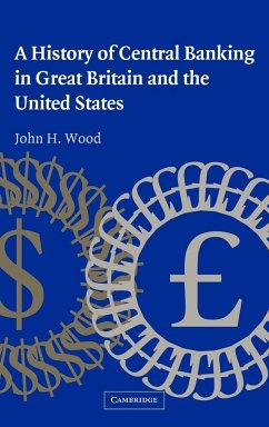 A History of Central Banking in Great Britain and the United States - Wood, John H.; John H., Wood