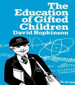 The Education of Gifted Children - Hopkinson, David