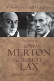 When Prophecy Still Had a Voice: The Letters of Thomas Merton & Robert Lax