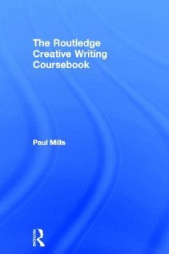 The Routledge Creative Writing Coursebook - Mills, Paul