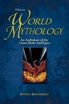 Glencoe World Mythology: An Anthology of the Great Myths and Epics - Rosenberg, Donna