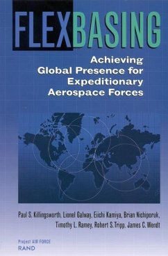 Flexbasing: Achieving Global Presence for Expeditionary Aerospace Forces - Killingsworth, Paul; Galway, Lionel; Kamiya, Eiichi