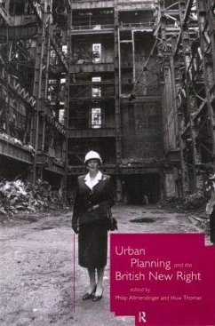 Urban Planning and the British New Right - Allmendinger, Philip / Huw, Thomas (eds.)
