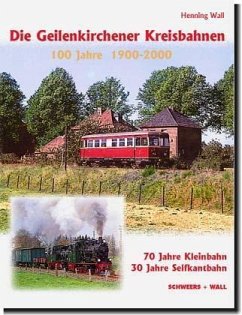 Die Geilenkirchener Kreisbahnen, 100 Jahre, 1900-2000 - Wall, Henning
