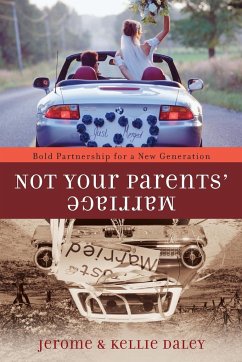 Not Your Parents' Marriage - Daley, Jerome