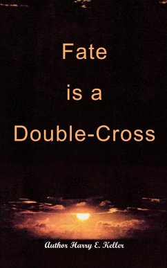 Fate is a Double-Cross - Keller, Harry E.