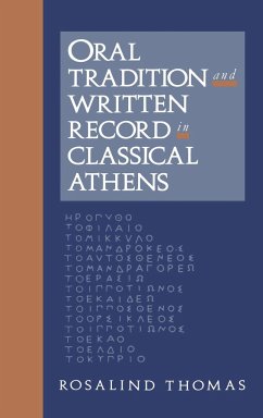 Oral Tradition and Written Record in Classical Athens - Thomas, Rosalind