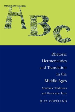 Rhetoric, Hermeneutics, and Translation in the Middle Ages - Copeland, R.; Copeland, Rita