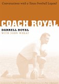 Coach Royal: Conversations with a Texas Football Legend