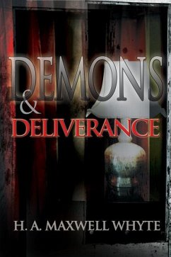 Demons & Deliverance - Whyte, H A Maxwell