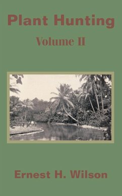 Plant Hunting (Volume II) - Wilson, Ernest Henry