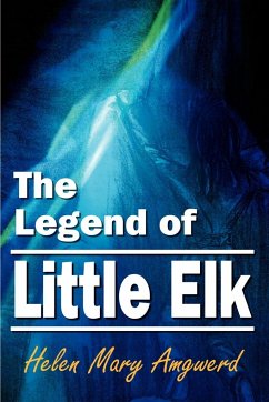 The Legend of Little Elk - Amgwerd, Helen Mary