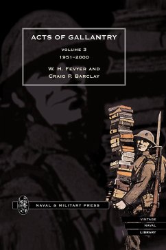 ACTS OF GALLANTRY Volume 3 - Compiled by Bill Fevyer & Craig Barclay