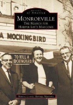 Monroeville: The Search for Harper Lee's Maycomb - Monroe County Heritage Museums