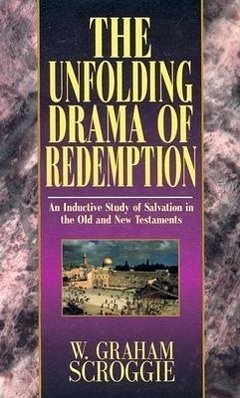 The Unfolding Drama of Redemption - Scroggie, W Graham