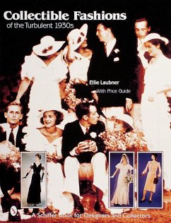 Collectible Fashions of the Turbulent 1930s - Laubner, Ellie