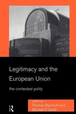 Legitimacy and the European Union - Banchoff, Thomas / Smith, Mitchell (eds.)