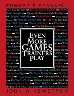 Even More Games Trainers Play - Scannell, Edward E; Newstrom, John W