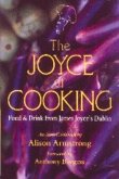 The Joyce of Cooking: Food & Drink from James Joyce's Dublin