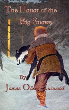 The Honor Of The Big Snows - Curwood, James Oliver