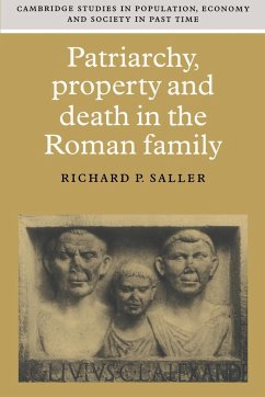 Patriarchy, Property and Death in the Roman Family - Saller, Richard P.; Richard P., Saller