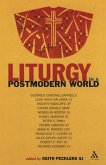 Liturgy in a Postmodern World Liturgy in a Postmodern World