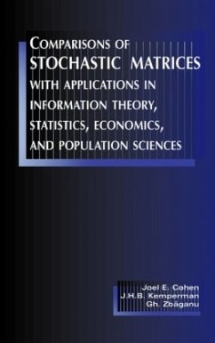 Comparisons of Stochastic Matrices with Applications in Information Theory, Statistics, Economics and Population Sciences - Cohen, Joel E.;Kemperman, J. H. B.;Zbaganu, Gheorghe