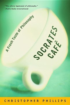 Socrates Cafe: A Fresh Taste of Philosophy - Phillips, Christopher