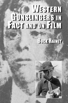 Western Gunslingers in Fact and on Film - Rainey, Buck