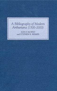 A Bibliography of Modern Arthuriana (1500-2000) - Ann Howey, Ann; Reimer, Stephen R