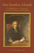 Meet Jonathan Edwards: An Introduction to America's Greatest Theologian/Philosopher - Crampton, W. Gary