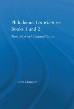 Philodemus on Rhetoric Books 1 and 2 - Chandler, Clive