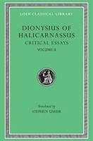 Critical Essays, Volume II - Dionysius of Halicarnassus