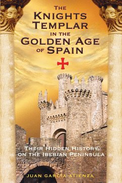 The Knights Templar in the Golden Age of Spain - Atienza, Juan García