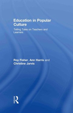 Education in Popular Culture - Fisher, Roy; Harris, Ann; Jarvis, Christine