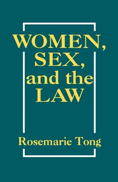 Women, Sex, and the Law - Tong, Rosemarie
