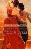 The Promise of the Foreign: Nationalism and the Technics of Translation in the Spanish Philippines