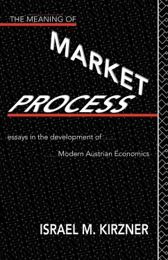 The Meaning of the Market Process - Kirzner, Israel M