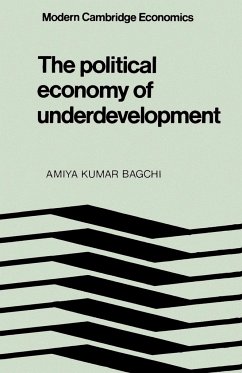 The Political Economy of Underdevelopment - Bagchi, Amiya Kumar