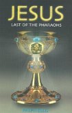 Jesus: Last of the Pharaohs