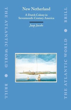 New Netherland: A Dutch Colony in Seventeenth-Century America - Jacobs, Jaap