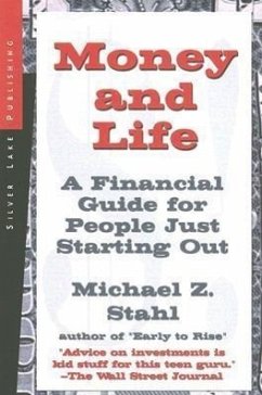 Money and Life: A Financial Guide for People Just Starting Out in Their Working Lives - Last, First