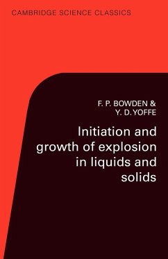 Initiation and Growth of Explosion in Liquids and Solids - Bowden, F. P.; Bowden, Frank P.; Yoffe, Y. D.