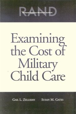 Examining the Cost of Military Child Care - Zellman, Gail L; Gates, Susan M